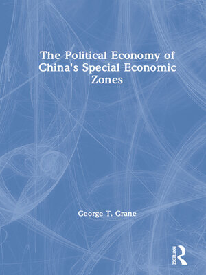 cover image of The Political Economy of China's Economic Zones